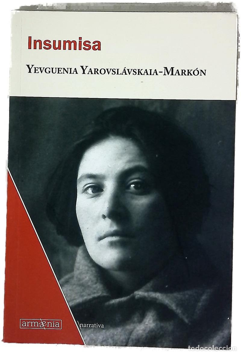Libros: Insumisa - Yarosl&aacute;vskaya-Mark&oacute;n, Yevguenia; Reb&oacute;n, Marta; Rolin, Olivier; Fliege, Irina