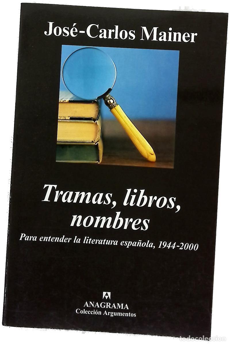 Libros: Tramas, libros, nombres para entender la literatura espa&ntilde;ola, 1944-2000