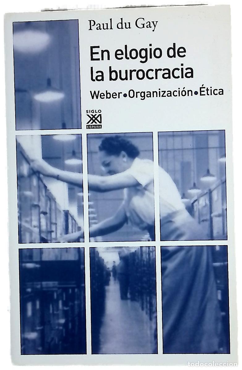 Libros: En elogio de la burocracia : Weber, organizaci&oacute;n, &eacute;tica