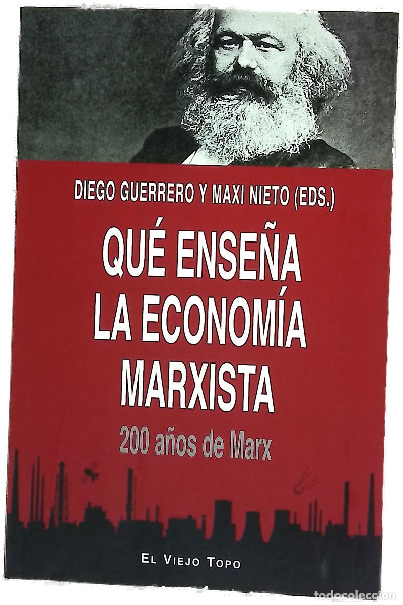 Libri di seconda mano: Qu&eacute; ense&ntilde;a la econom&iacute;a marxista : 200 a&ntilde;os de Marx