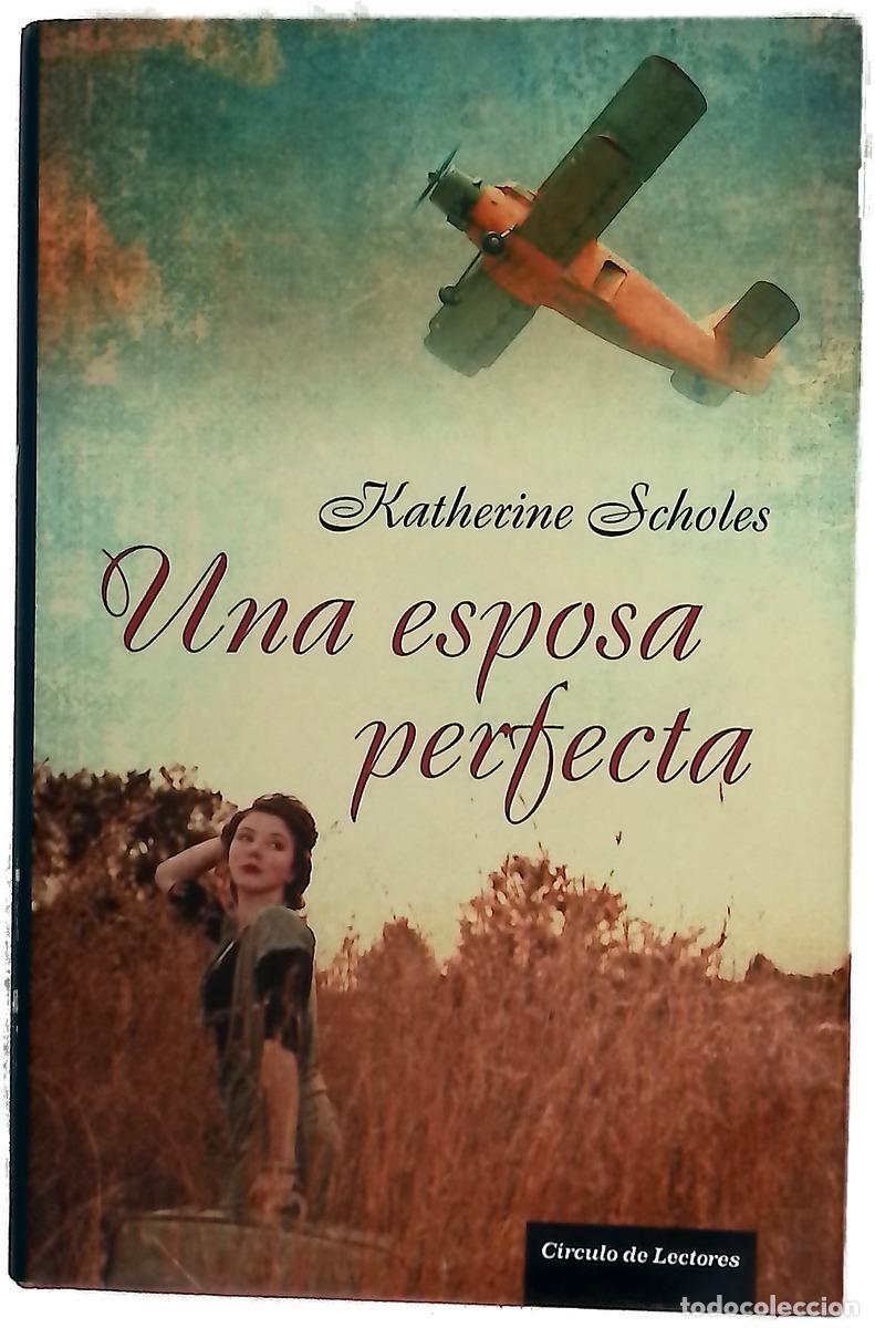 Libros: Una esposa perfecta - Scholes, Katherine; Hermoso Oliveras, Julio