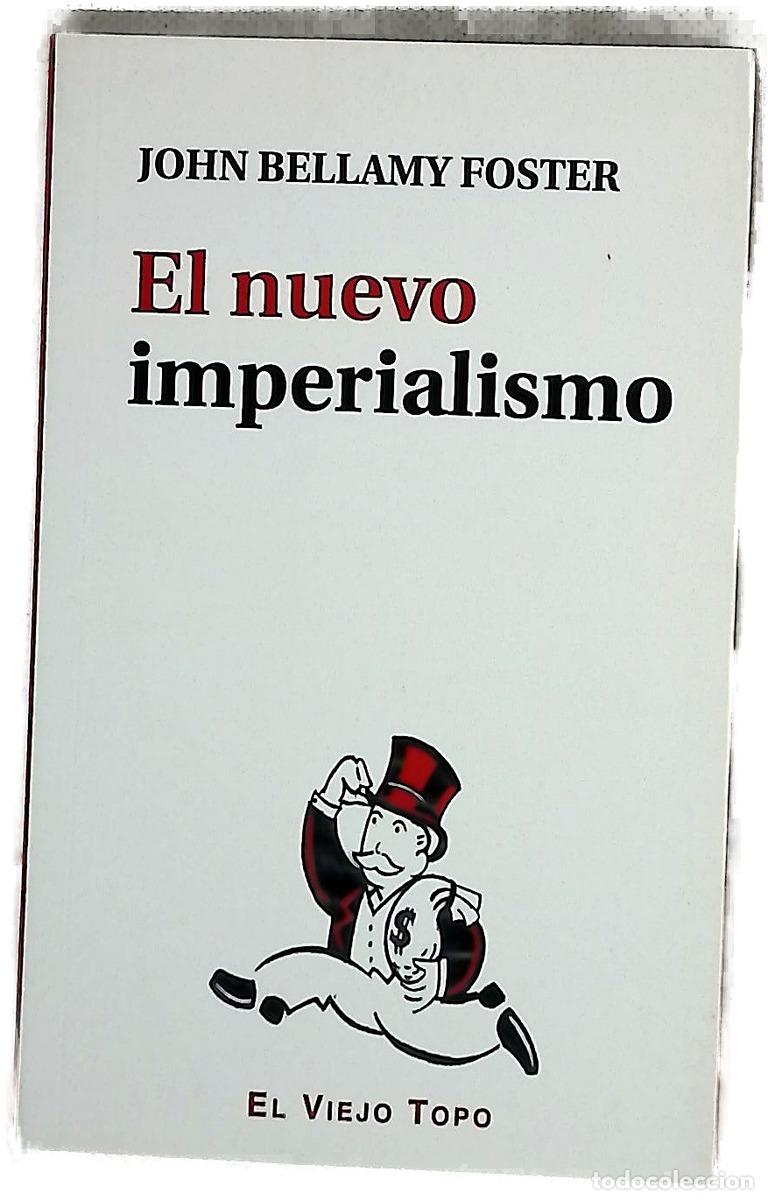 Libros: El nuevo imperialismo - Foster, John Bellamy