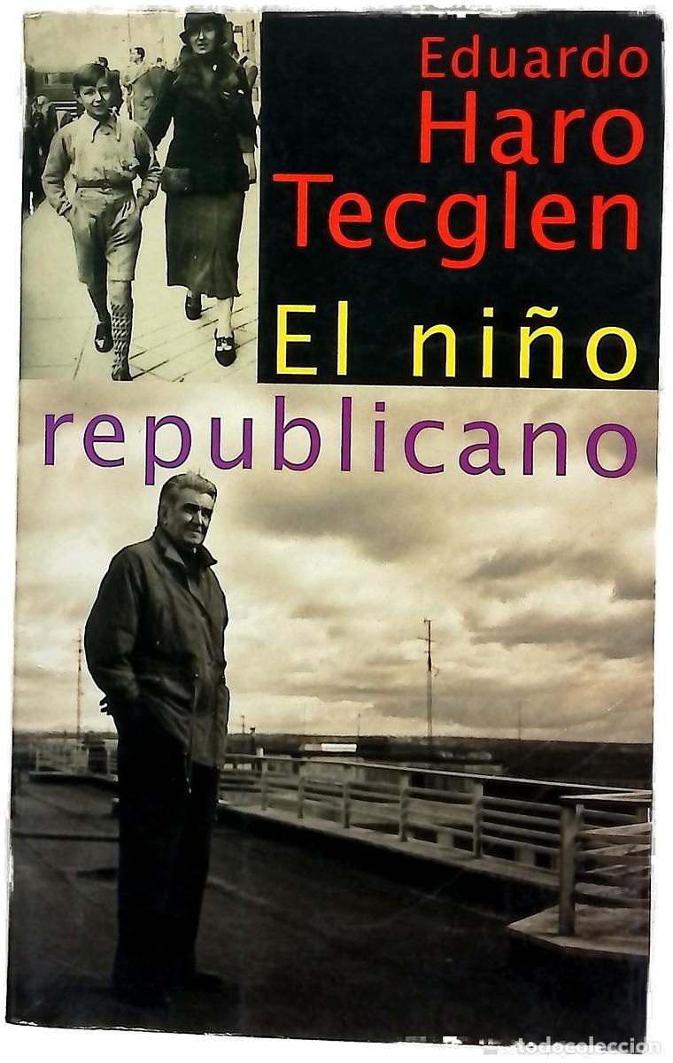 Libros: El ni&ntilde;o republicano - Haro Tecglen, Eduardo
