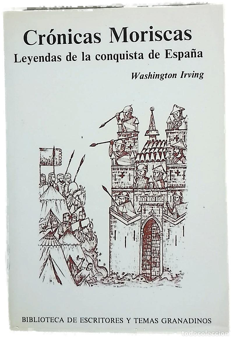 Libros: Cr&oacute;nicas moriscas leyendas de la conquista de Espa&ntilde;a