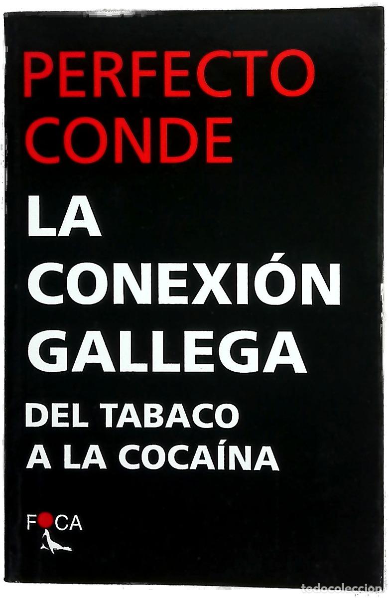 Libros: La conexi&oacute;n gallega : del tabaco a la coca&iacute;na