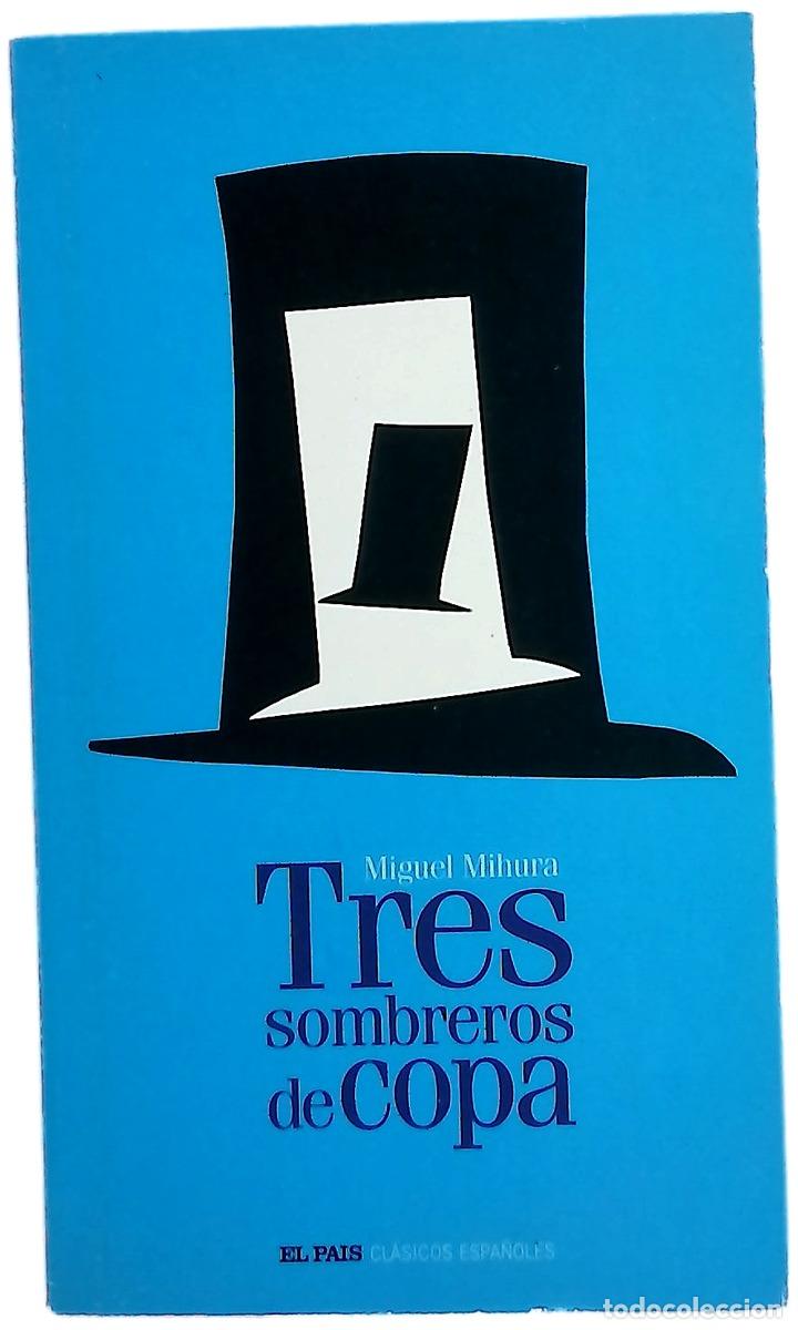 B&uuml;cher: Tres sombreros de copa - Mihura, Miguel