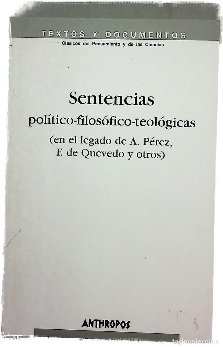 Livres: Sentencias pol&iacute;tico-filos&oacute;fico-teol&oacute;gicas (en el legado de Antonio P&eacute;rez, Francisco de Quevedo y ...