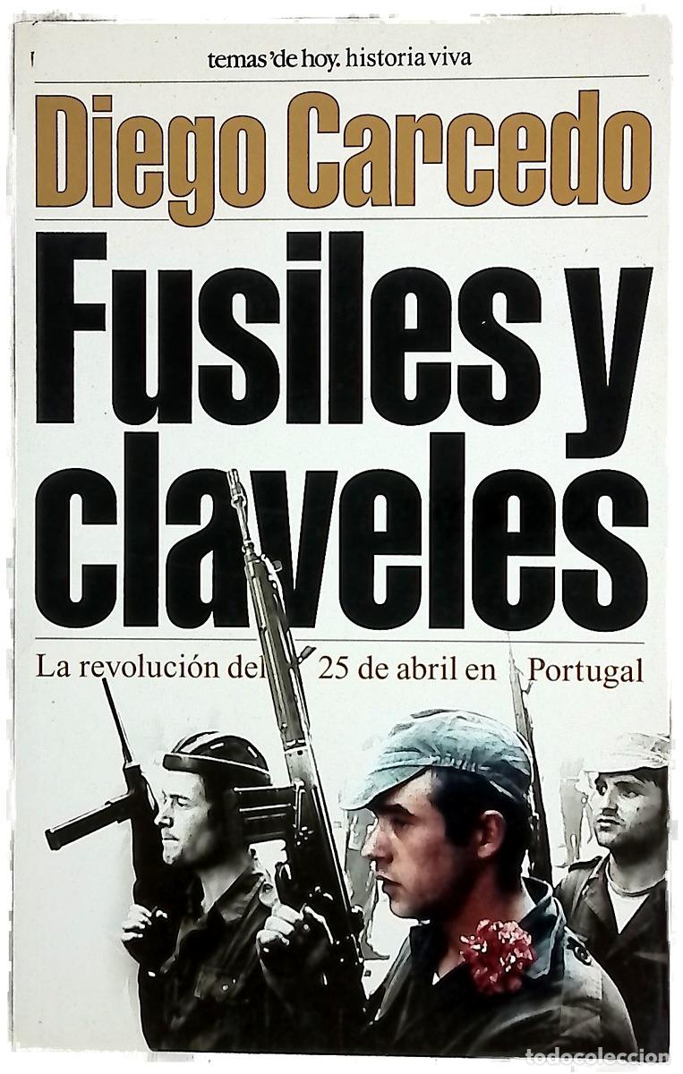 Libri di seconda mano: Fusiles y claveles la revoluci&oacute;n del 25 de abril en Portugal