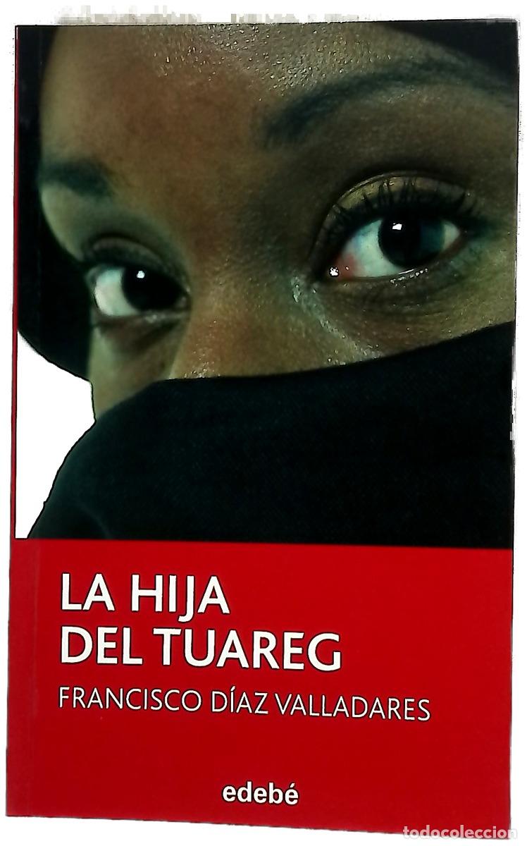 Libri di seconda mano: La hija del tuareg - D&iacute;az Valladares, Francisco