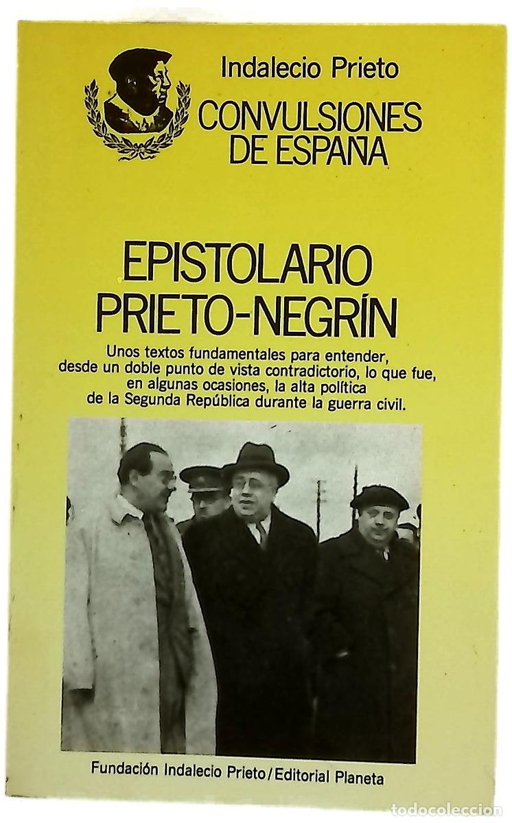 Livres: Epistolario Prieto-Negr&iacute;n puntos de vista sobre el desarrollo y consecuencias de la guerra civil ...