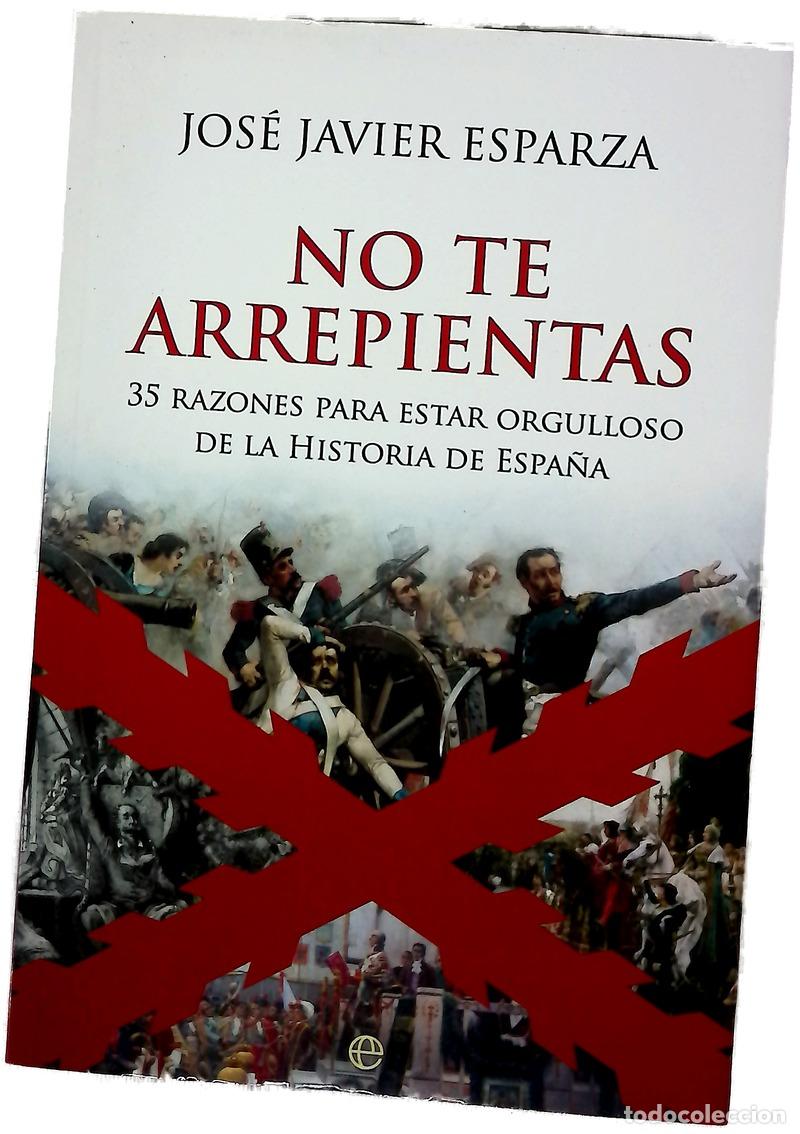 Livres: No te arrepientas : 35 razones para estar orgulloso de la historia de Espa&ntilde;a
