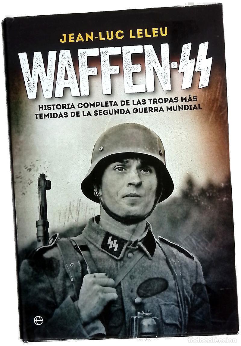 Livres: Waffen-SS, historia completa de las tropas m&aacute;s temidas de la Segunda Guerra Mundial