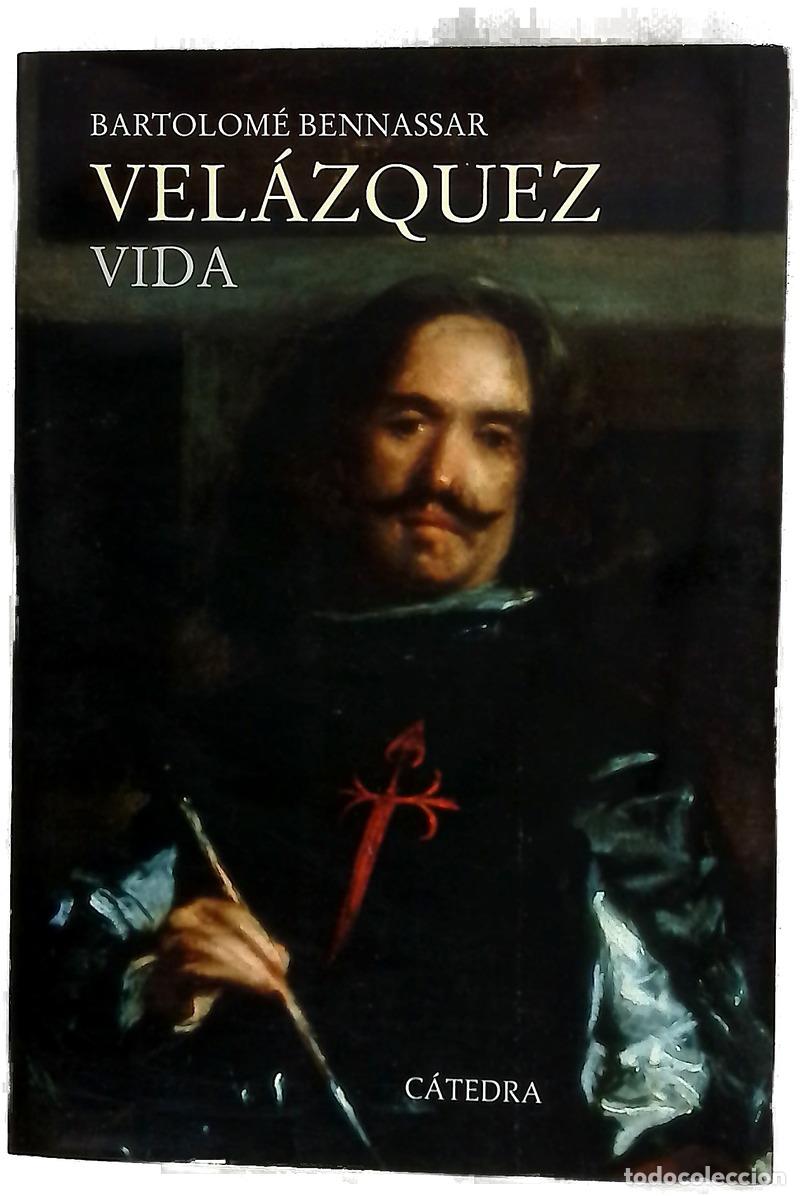 Livres: Vel&aacute;zquez, vida - Bennassar, Bartolom&eacute;