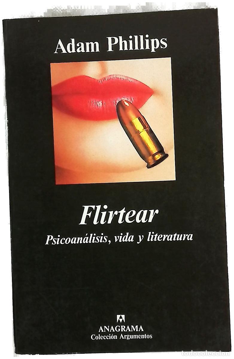 Libros: Flirtear : psico&aacute;nalisis, vida y literatura