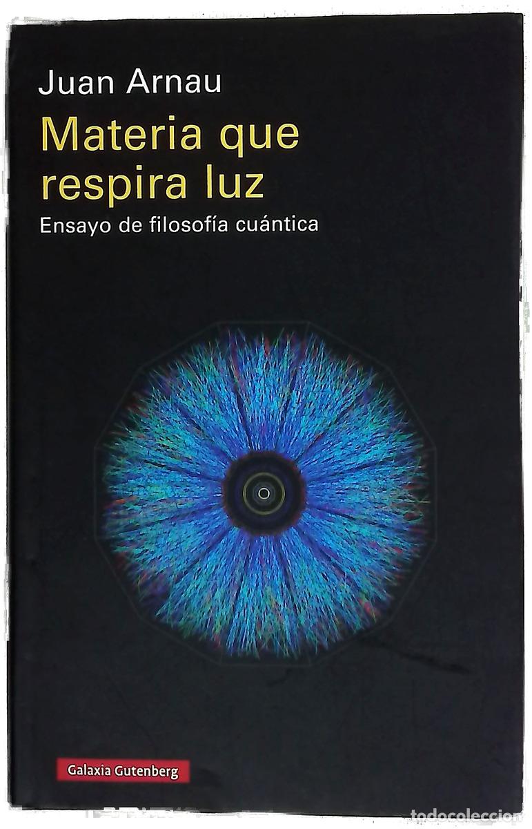 Libros: Materia que respira luz : ensayo de filosof&iacute;a cu&aacute;ntica