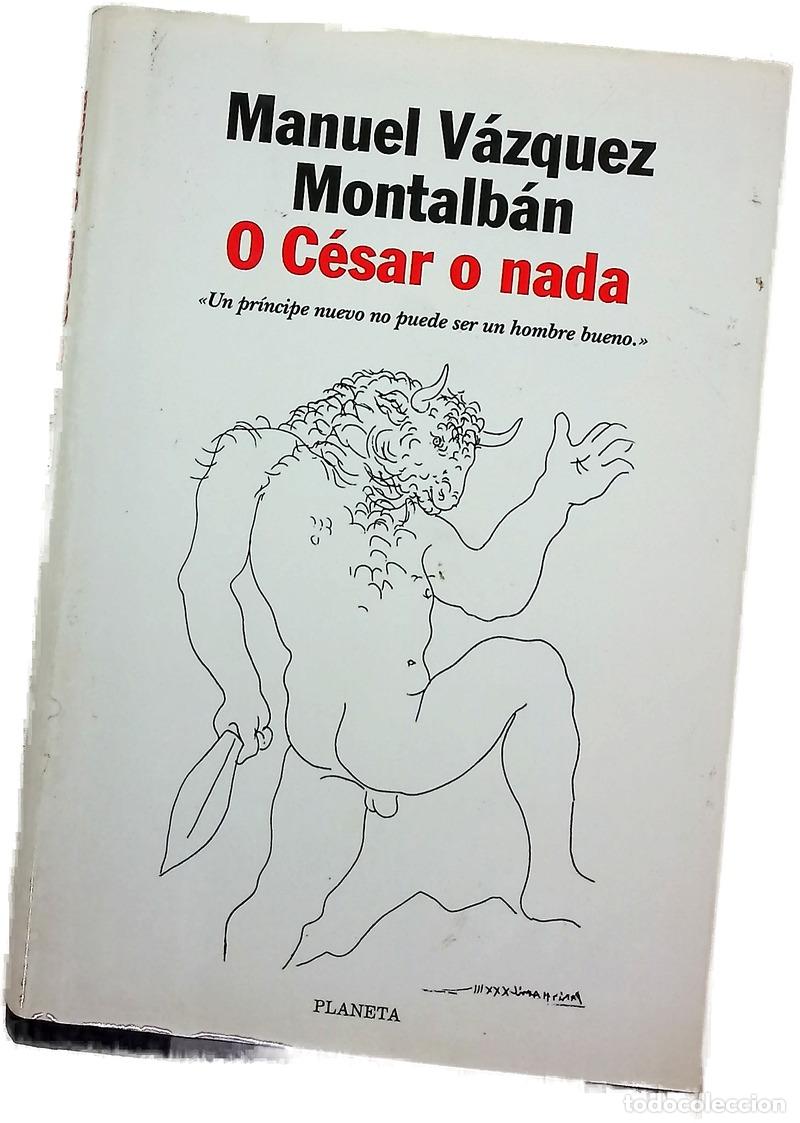 Libros: O C&eacute;sar o nada - V&aacute;zquez Montalb&aacute;n, Manuel