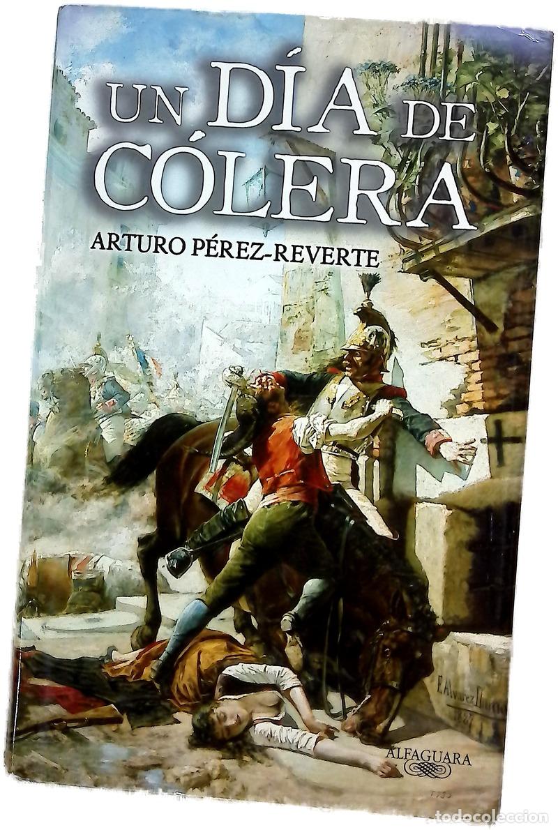 Libros: Un d&iacute;a de c&oacute;lera - P&eacute;rez-Reverte, Arturo