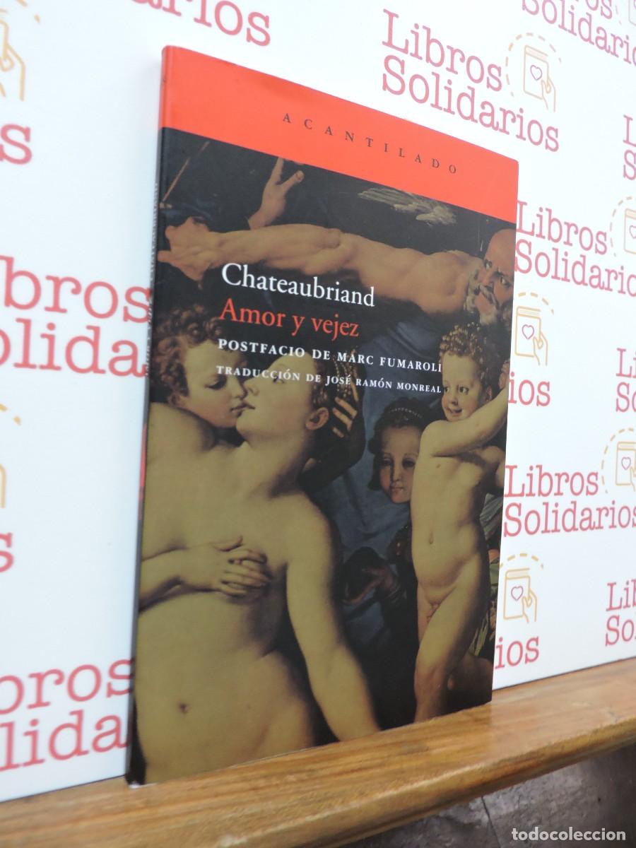 Libros: Amor y vejez. CHATEAUBRIAND. Ed. Acantilado. Barcelona, 2008