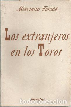 Libros: LOS EXTRANJEROS EN LOS TOROS - TOM&Aacute;S, MARIANO