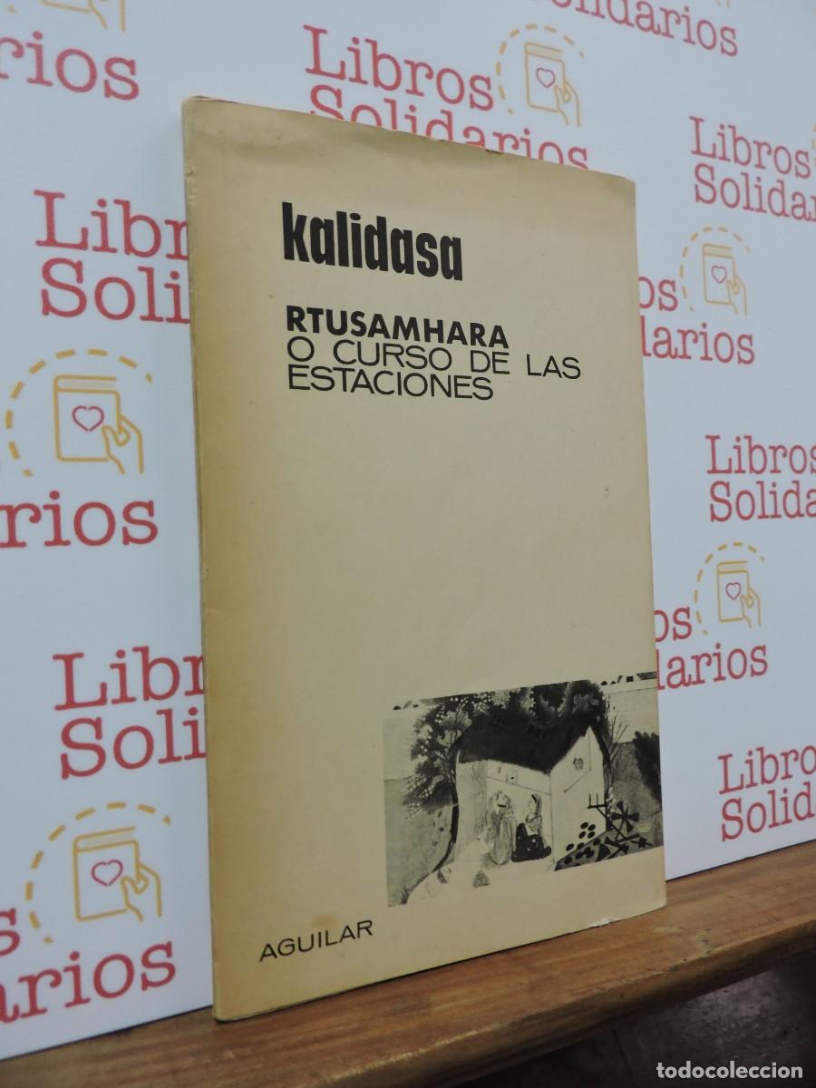 Libros: Rtusamhara o curso de las estaciones. KALIDASA. Ed. Aguilar. Madrid, 1964