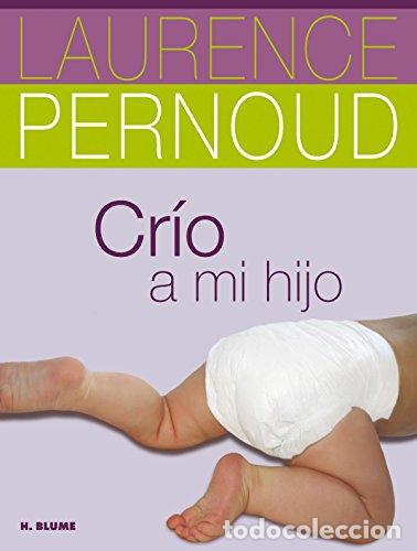 Libros: Cr&iacute;o a mi hijo - Laurence Pernoud