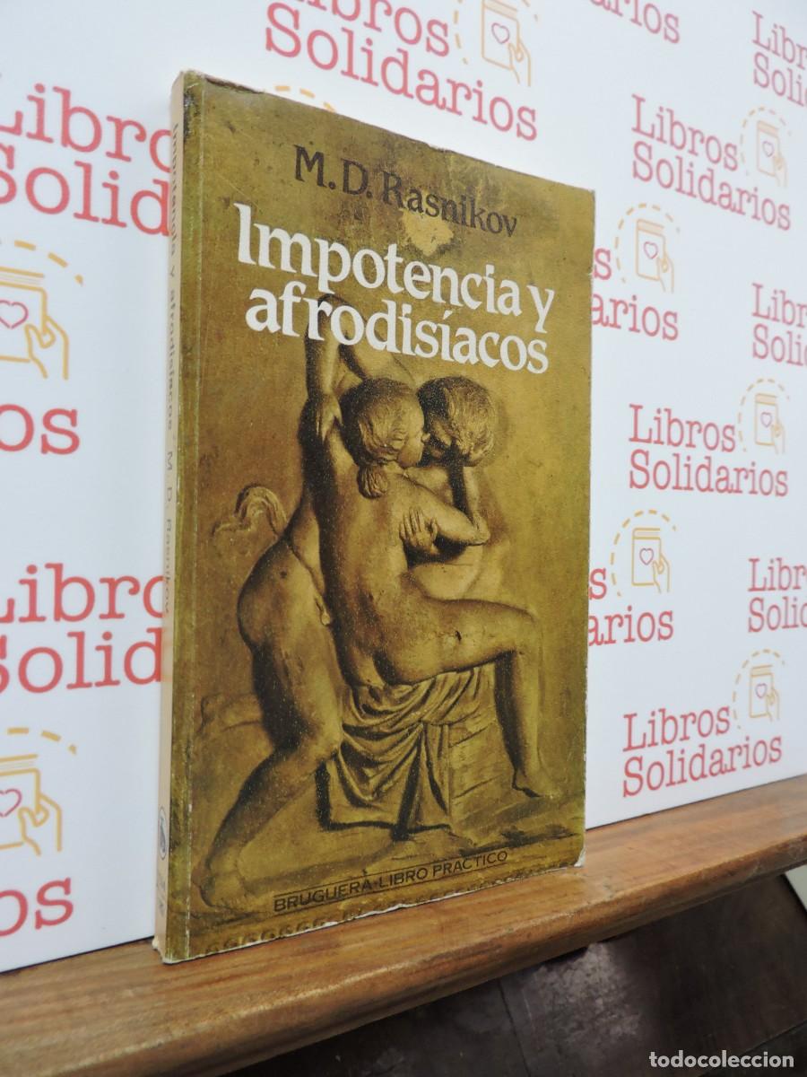 Libri di seconda mano: Impotencia y afrodisiacos. RASNIKOV, M.D. Ed. Bruguera. Barcelona, 1984