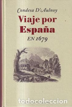 Libros: Viaje por Espa&ntilde;a en 1679 - Condesa D'Aulnoy