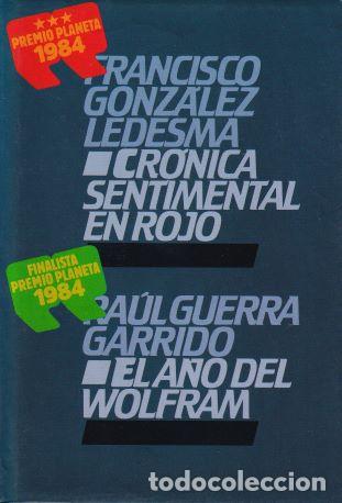 books: Cr&oacute;nica sentimental en rojo / El a&ntilde;o del Wolfram - Francisco Gonz&aacute;lez Ledesma / Ra&uacute;l Guerra Garrido