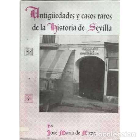 books: Antig&uuml;edades y Casos Raros de la Historia de Sevilla - Jos&eacute; Mar&iacute;a de Mena