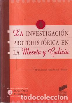 B&uuml;cher: La investigaci&oacute;n protohist&oacute;rica en la Meseta y Galicia - M&ordf; Dolores Fern&aacute;ndez-Posse