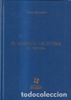Libri di seconda mano: El Mundial de F&uacute;tbol. Su historia - Pedro Escamilla