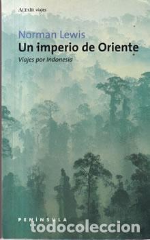 Libri di seconda mano: Un imperio de Oriente. Viajes por Indonesia - Norman Lewis