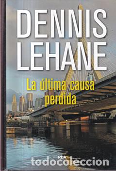 Libros: La &uacute;ltima causa perdida - Dennis Lehane - Foto 1