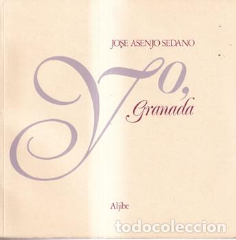Libros: Yo, Granada - Jos&eacute; Asenjo Sedano - Foto 1