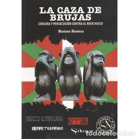 B&uuml;cher: La caza de brujas. Censura y persecuci&oacute;n contra el Rock vasco - Mariano Muniesa