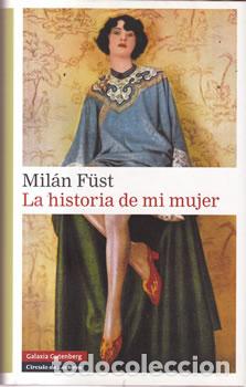 B&uuml;cher: La historia de mi mujer - Mil&aacute;n F&uuml;st