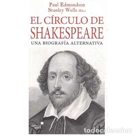 Libros: El c&iacute;rculo de Shakespeare. Una biograf&iacute;a alternativa - Edmondson, Paul/ Wells, Stanley
