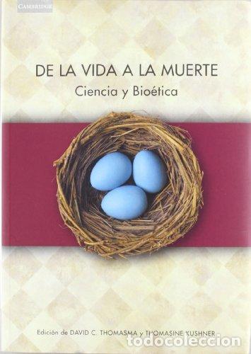 Libros: DE LA VIDA A LA MUERTE. Ciencia y Bio&eacute;tica