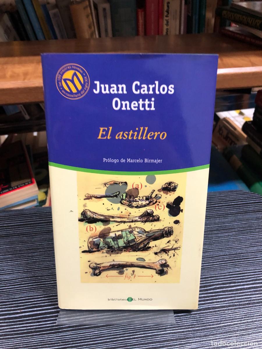 Libros: El astillero Juan Carlos Onetti - Foto 1