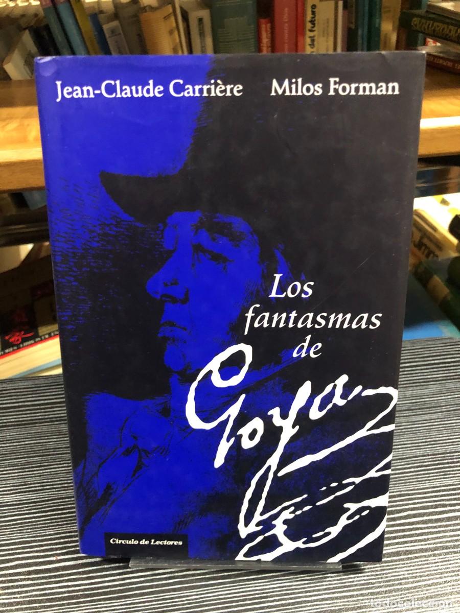 Libros: Los fantasmas de Goya Jean-Claude Carri&egrave;re y Milos Forman