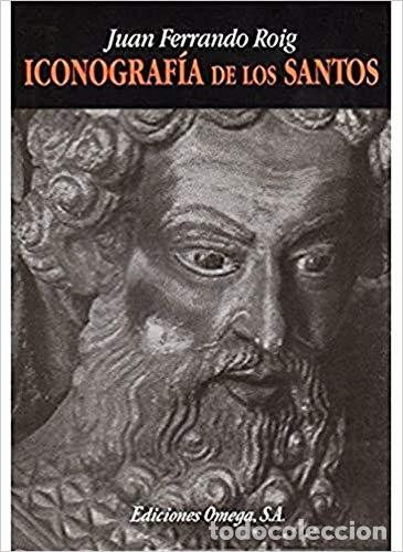 Libros: ICONOGRAFIA DE LOS SANTOS - JUAN FERRANDO ROIG