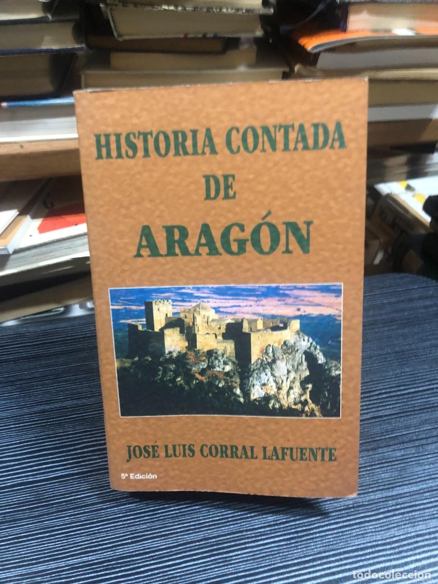 B&uuml;cher: Historia contada de Arag&oacute;n (5&ordf; Edici&oacute;n) Jos&eacute; Luis Corral Lafuente