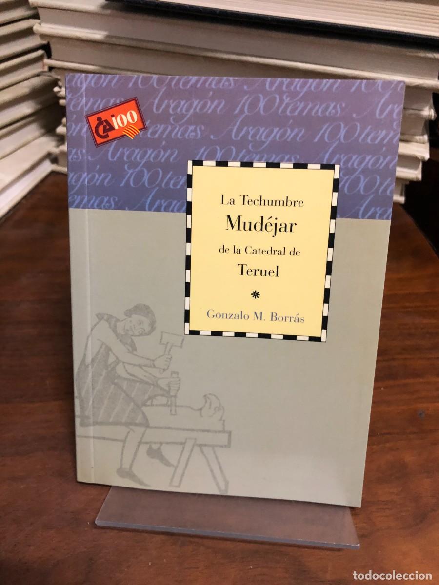 Libros: La Techumbre Mud&eacute;jar de la Catedral de Teruel Gonzalo M. Borr&aacute;s