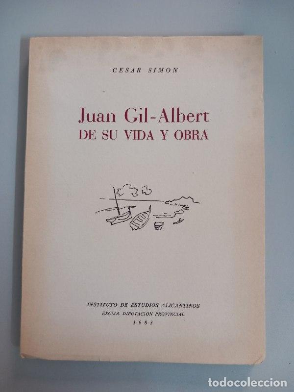 Libros: Juan Gil-Albert: de su vida y obra. - SIM&Oacute;N, C&eacute;sar: - Foto 1