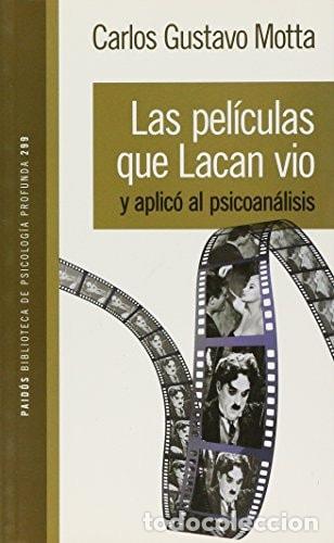 Libros: Las pel&iacute;culas que Lacan vio y aplic&oacute; al psicoan&aacute;li - Carlos - Carlos Gustavo Motta
