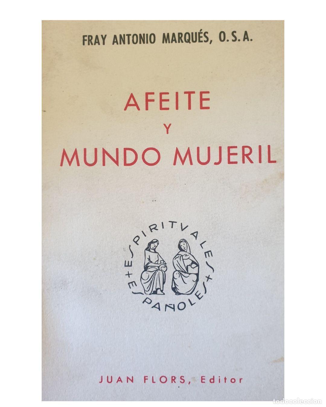 Libros: AFEITE Y MUNDO MUJERIL. - MARQUES, Fray Antonio.