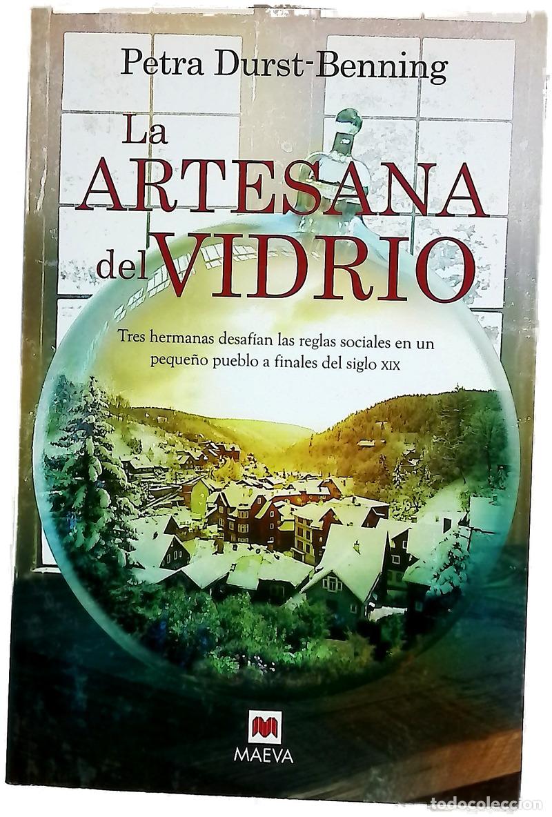 Libri di seconda mano: La artesana del vidrio : tres hermanas desaf&iacute;an las reglas sociales en un peque&ntilde;o pueblo a finale...