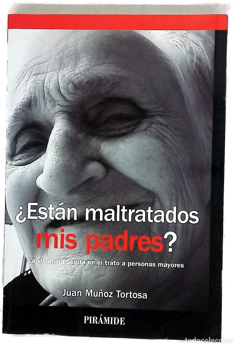 Libros: &iquest;Est&aacute;n maltratados mis padres? : la violencia oculta en el trato a personas mayores