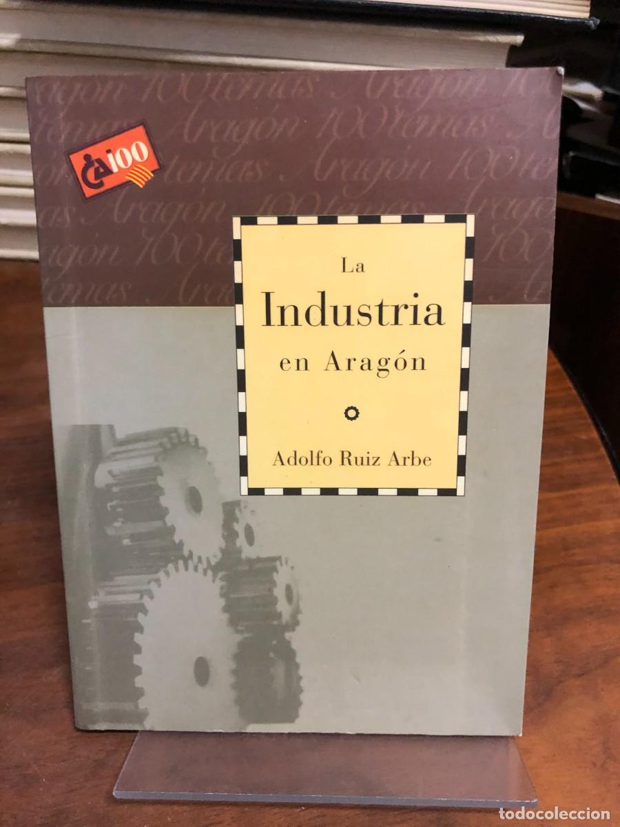 Libros: La Industria en Arag&oacute;n Adolfo Ruiz Arbe