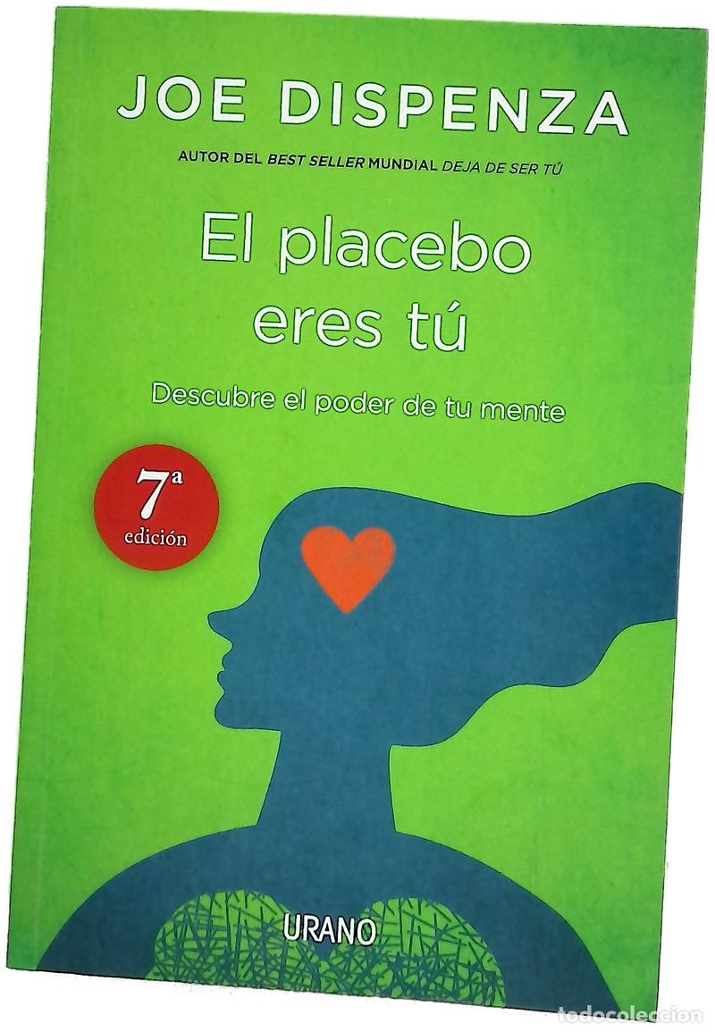 Libros: El placebo eres t&uacute; : descubre el poder de tu mente